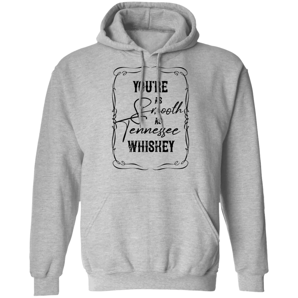 As Smooth as Tennessee Whiskey - Pullover Hoodie
