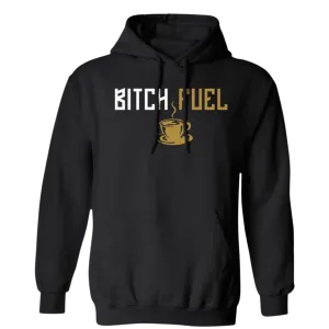 Bitch Fuel Hoodie