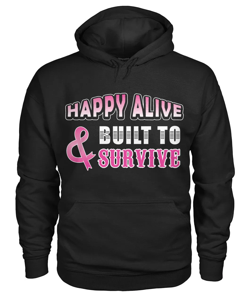 Happy Alive and Build to Survive Hoodies and Sweatshirts