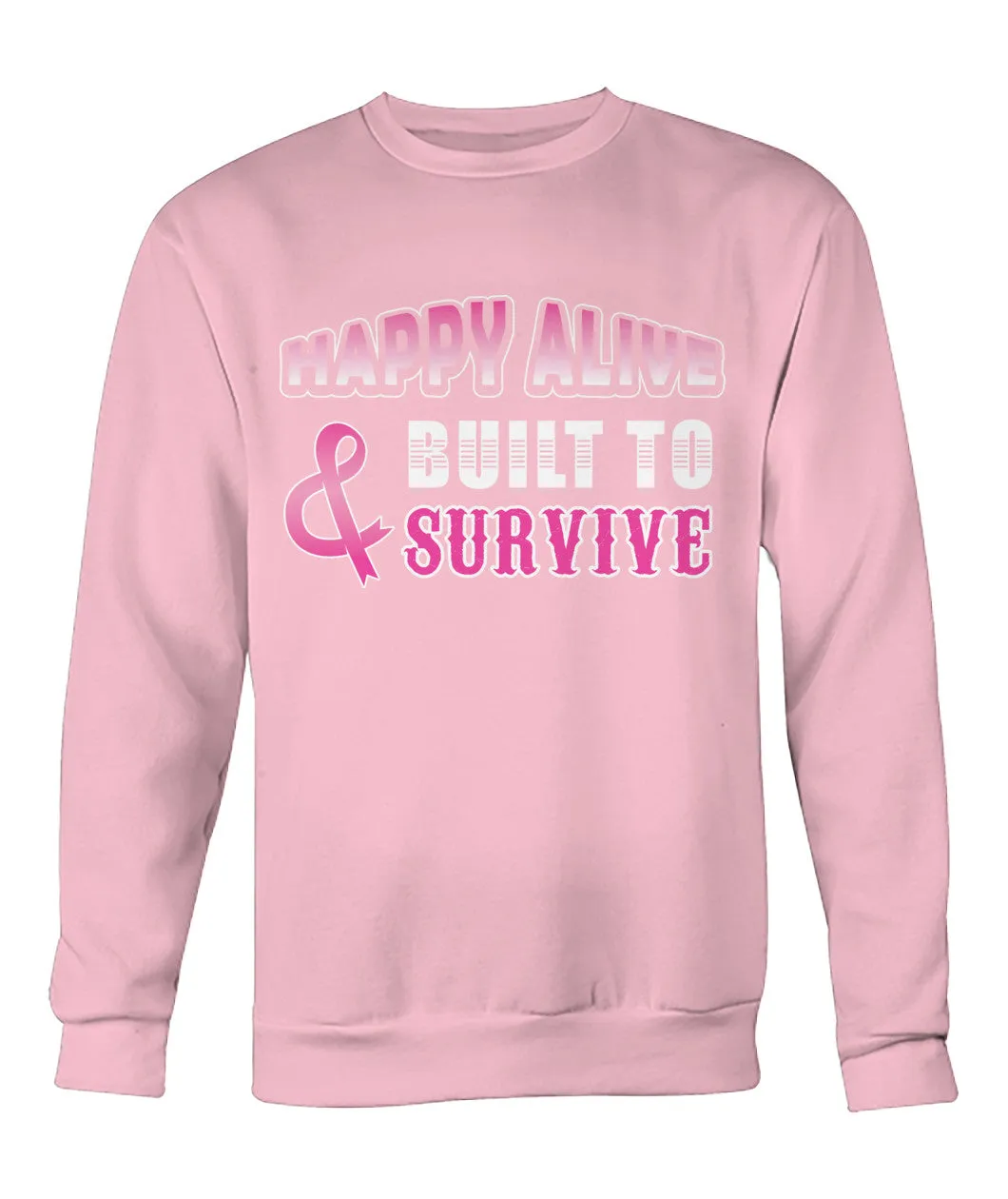 Happy Alive and Build to Survive Hoodies and Sweatshirts