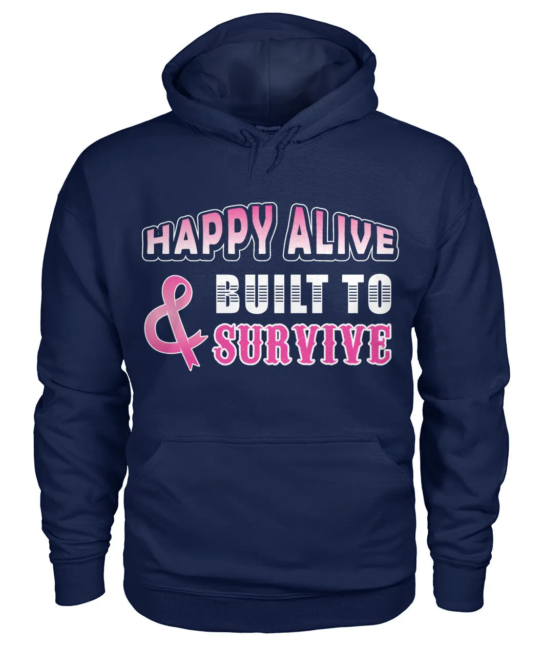 Happy Alive and Build to Survive Hoodies and Sweatshirts