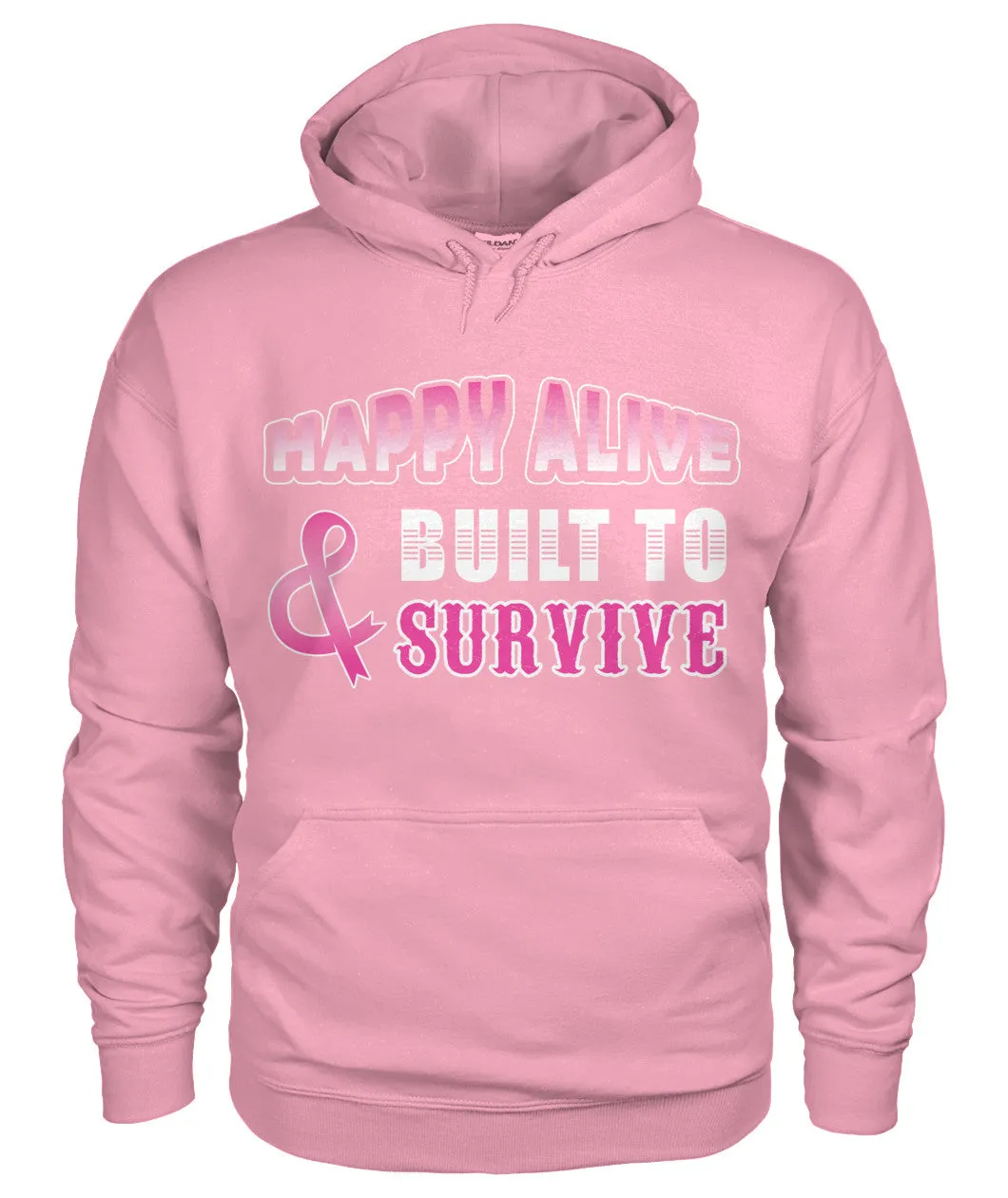 Happy Alive and Build to Survive Hoodies and Sweatshirts