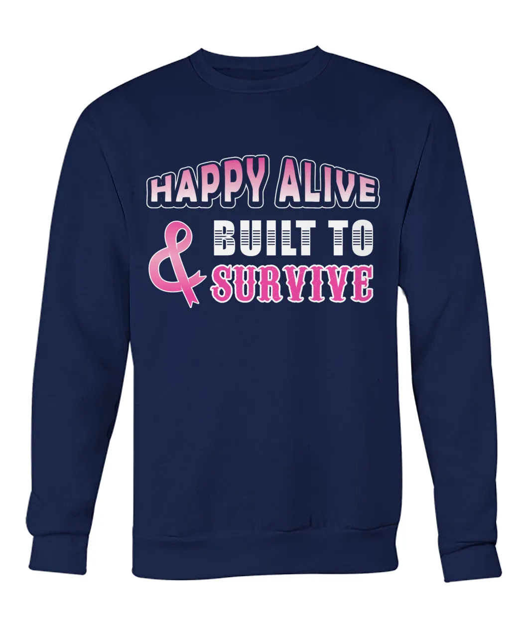 Happy Alive and Build to Survive Hoodies and Sweatshirts