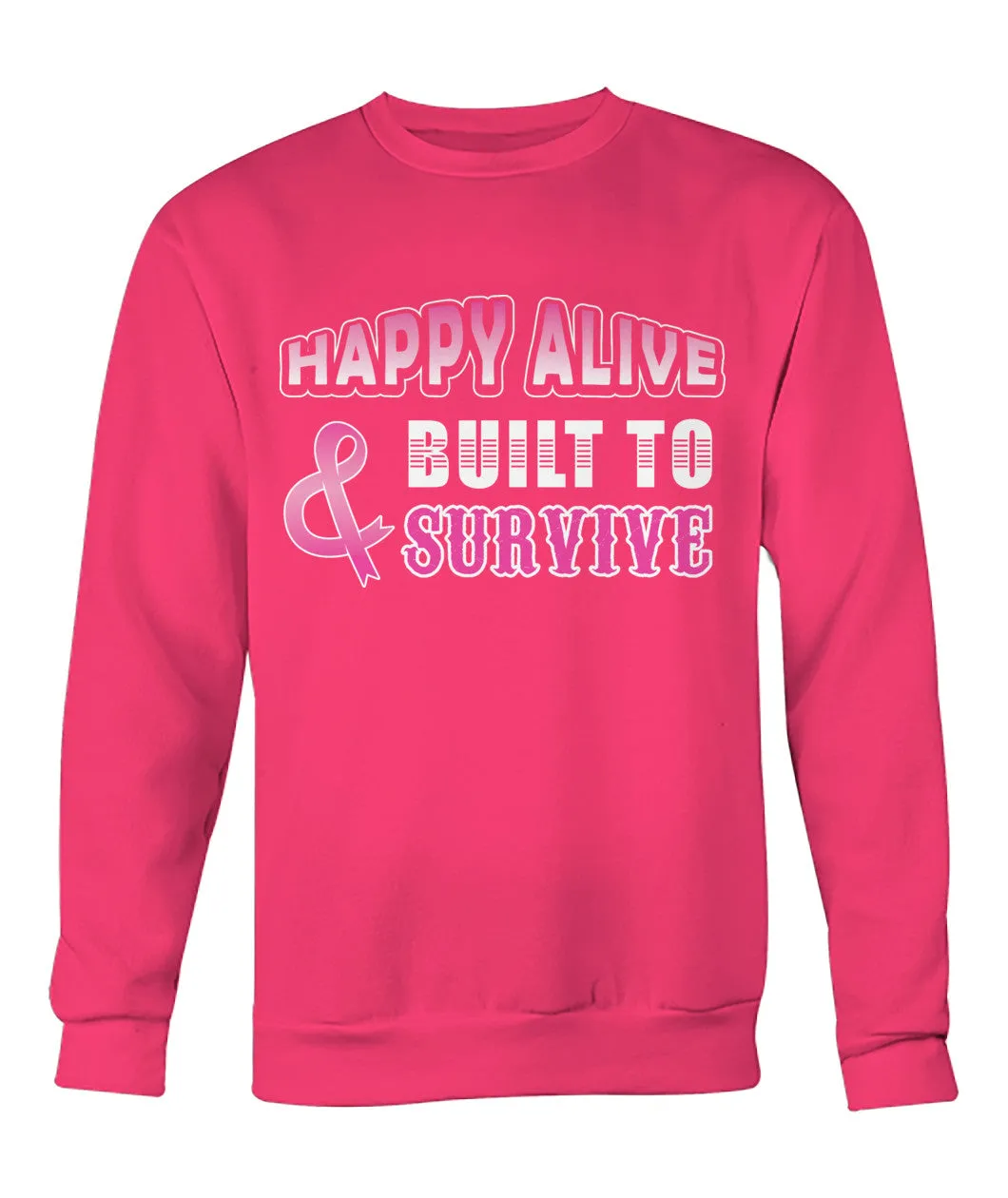 Happy Alive and Build to Survive Hoodies and Sweatshirts