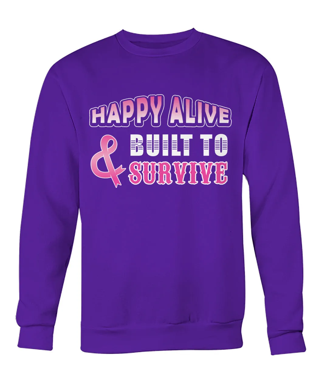 Happy Alive and Build to Survive Hoodies and Sweatshirts