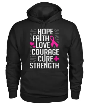 Hope Faith Love Courage Cure Strength Hoodies and Sweatshirts
