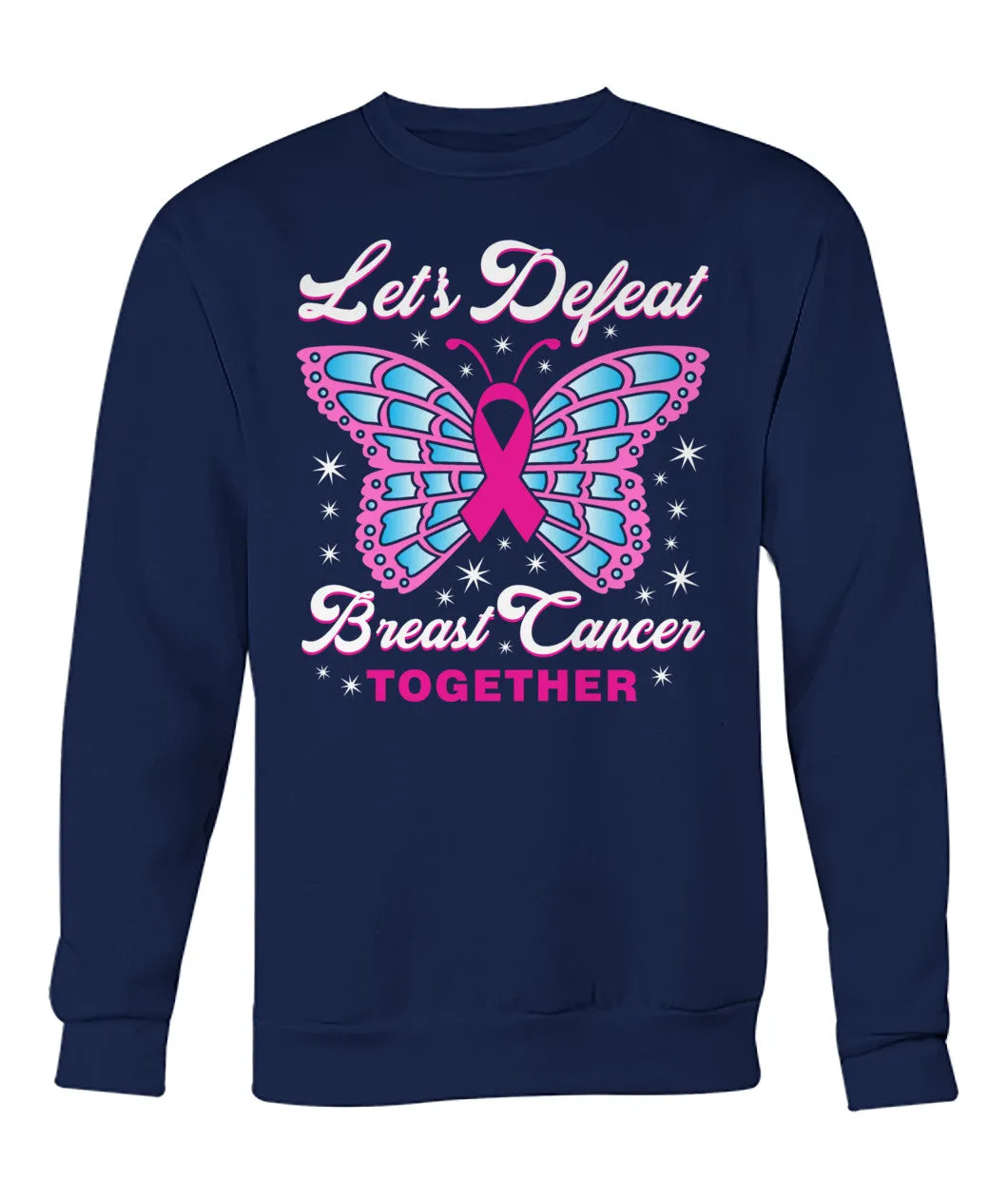 Lets Defeat Breast Cancer Together Hoodies and Sweatshirts