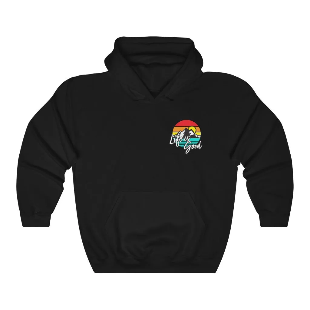 Life Is Good Hoodie