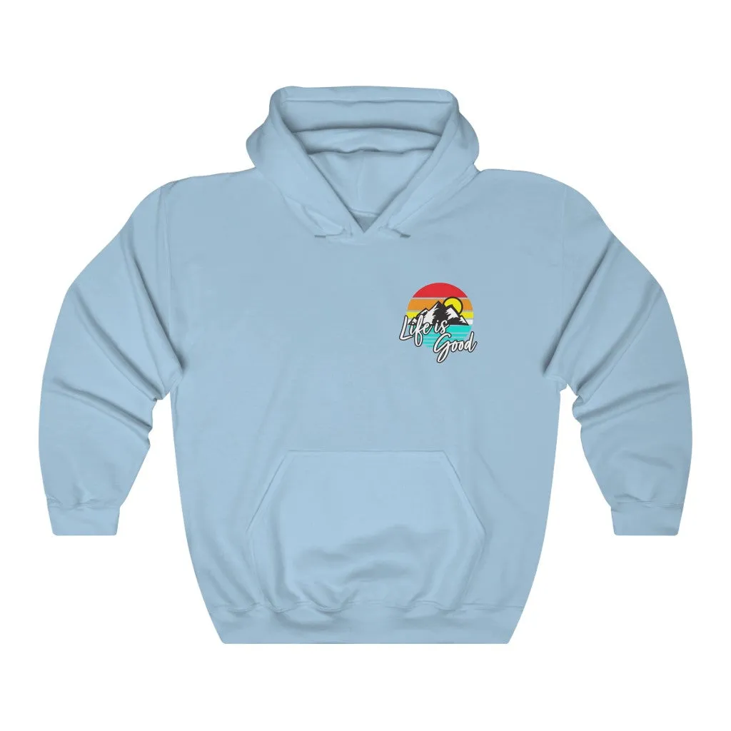 Life Is Good Hoodie