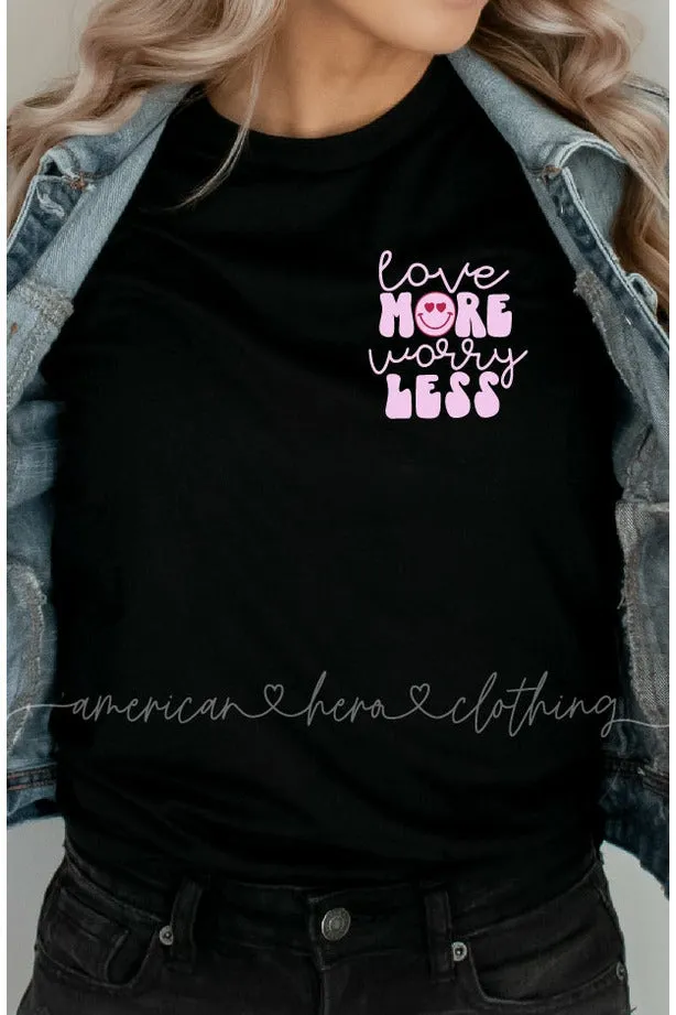 Love More Worry Less (left chest) Apparel