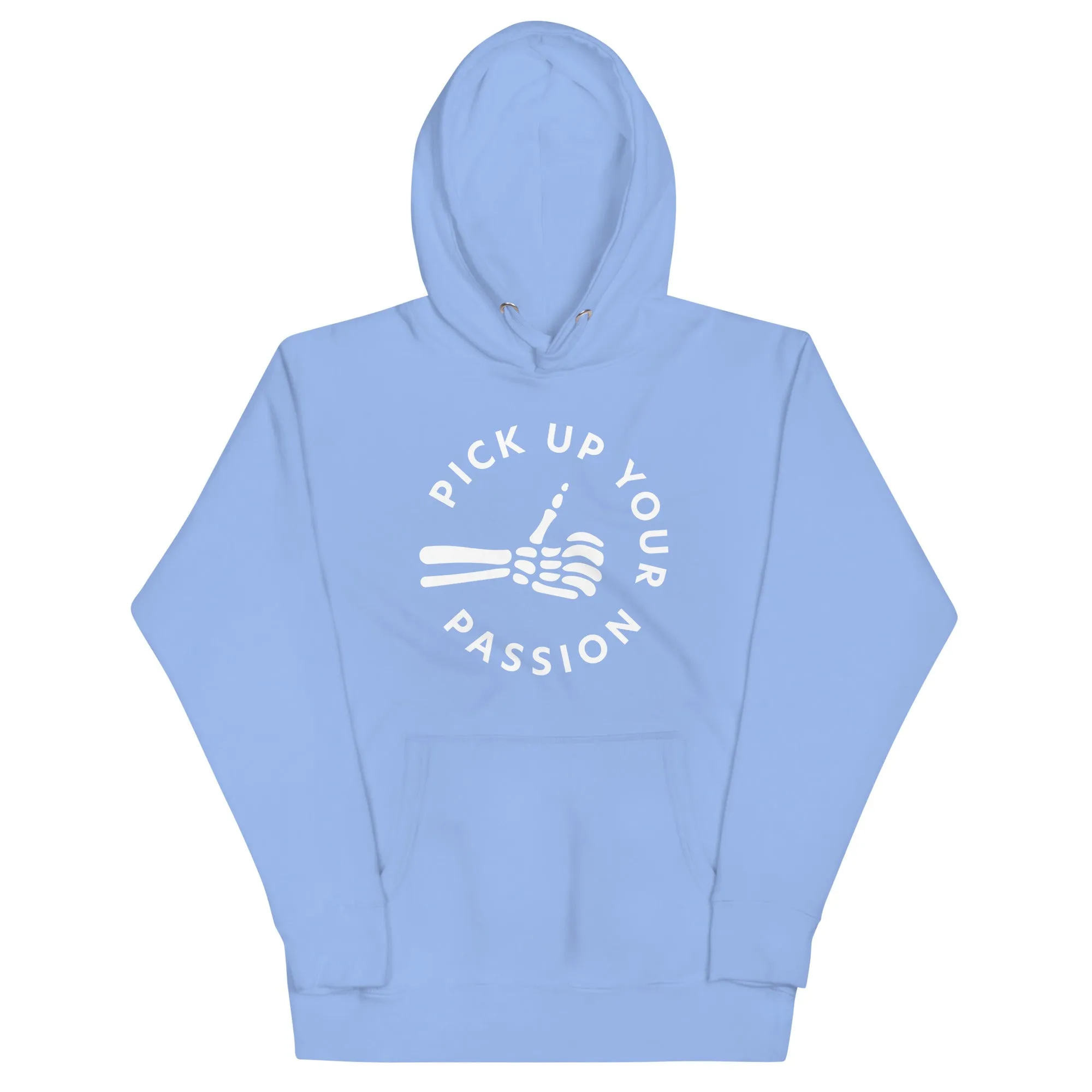 Pick Up Your Passion Hoodie
