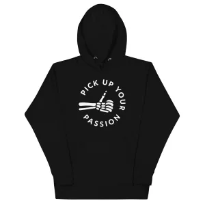Pick Up Your Passion Hoodie