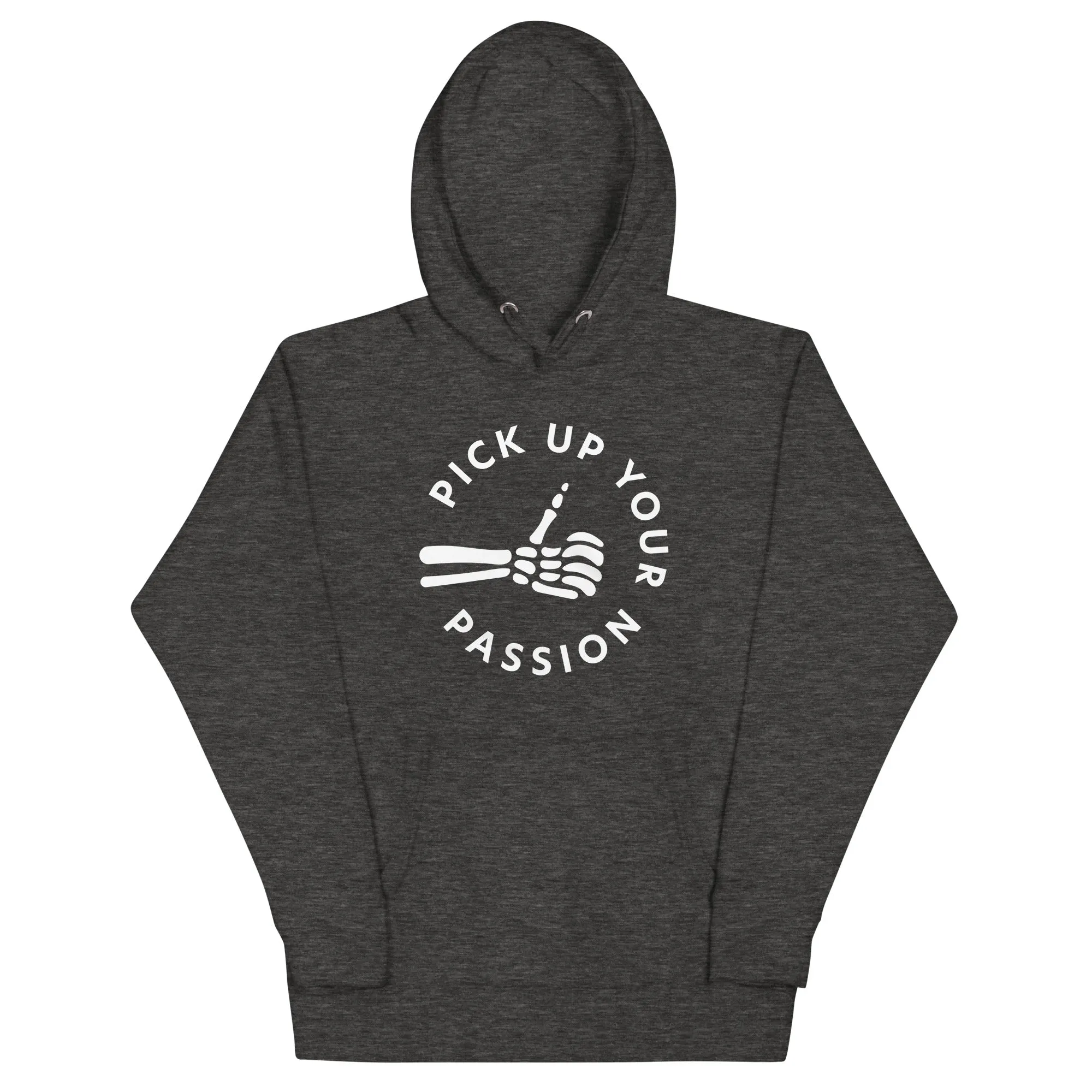 Pick Up Your Passion Hoodie