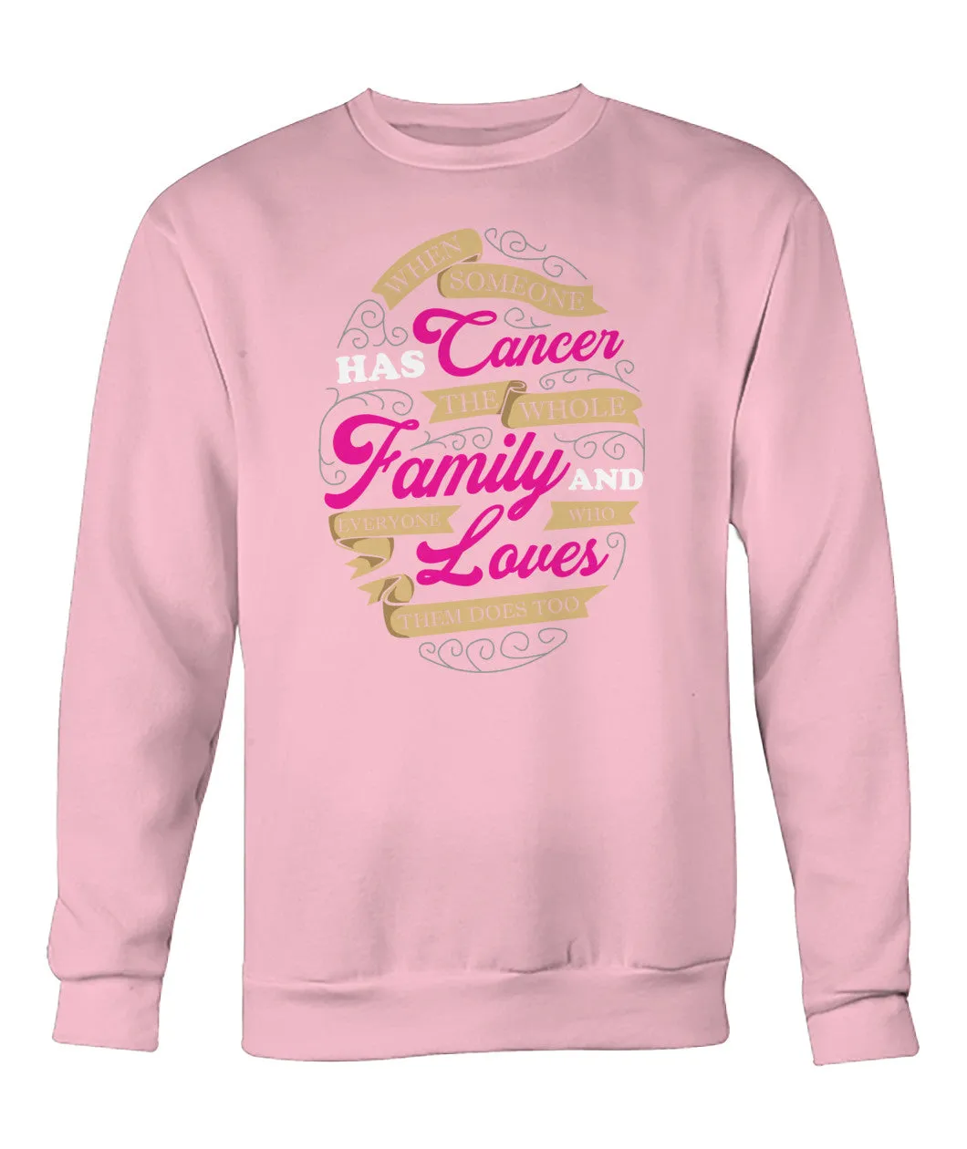 When Someone has Cancer Hoodies and Sweatshirts