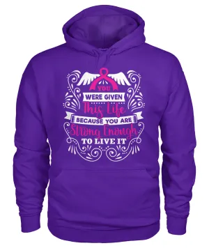 You Were Given This Life Hoodies and Sweatshirts